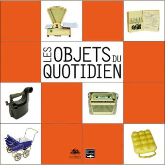 Les objets du quotidien
