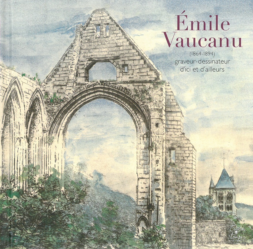 Emile Vaucanu (1864-1894), graveur-dessinateur d'ici et d'ailleurs