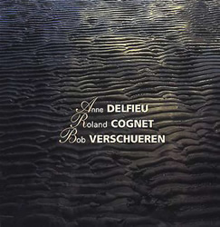 Anne Delfieu, Roland Cognet, Bob Verschueren