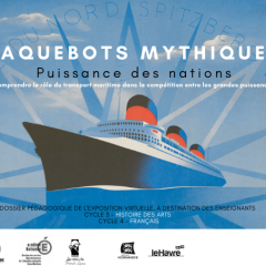 Dossier enseignant "Paquebots mythiques, puissance des nations"