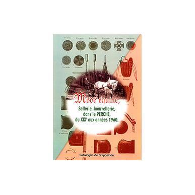 Mode équine, sellerie, bourrellerie dans le Perche du XIXe siècle aux années 1960