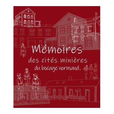 Docu-fiction "Mémoires des cités minières du bocage normand"