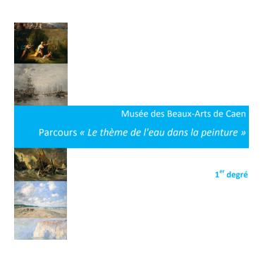 Parcours thématique "Le thème de l'eau dans la peinture" 1er degré