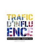 Hervé Télémaque & Baptiste Roux - Trafic d'influence